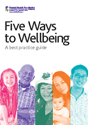 Mental Health Foundation of New Zealand: Five Ways to Wellbeing - A best practice guide